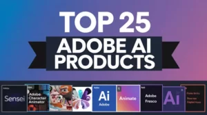 Top 25 Adobe AI Products & Software