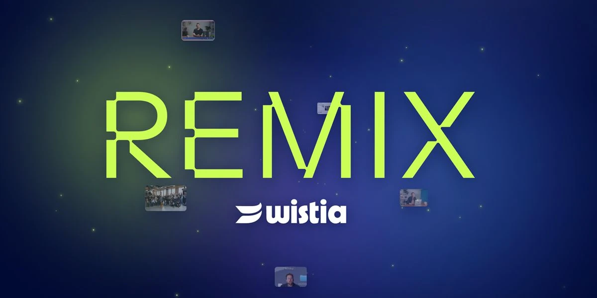 Wistia Remix Video